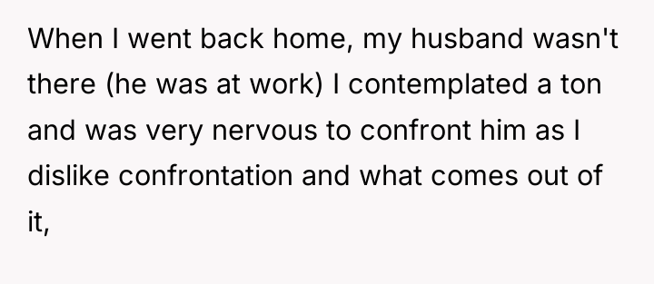 When I went back home, my husband wasn't there (he...