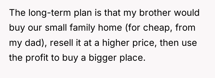The long-term plan is that my brother would buy our...