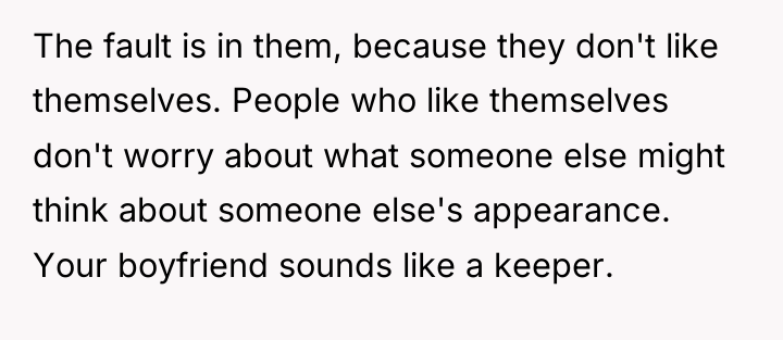 The fault is in them, because they don't like themselves....