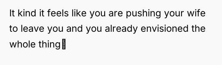 It kind it feels like you are pushing your wife...