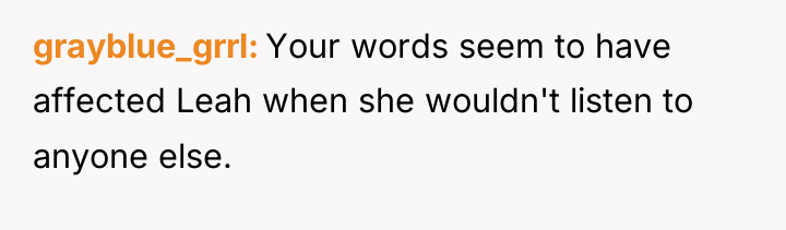 grayblue_grrl Your words seem to have affected Leah when she...