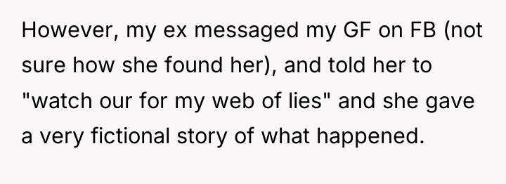 However, my ex messaged my GF on FB (not sure...