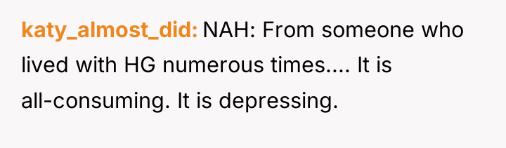 katy_almost_did NAH: From someone who lived with HG numerous times.......