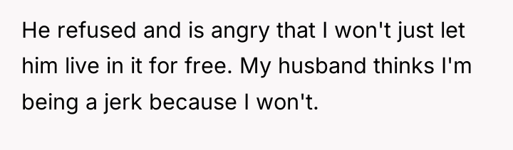 He refused and is angry that I won't just let...