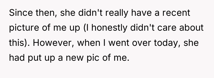 Since then, she didn't really have a recent picture of...