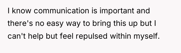 I know communication is important and there's no easy way...