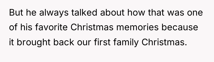 But he always talked about how that was one of...