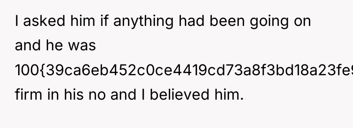 I asked him if anything had been going on and...