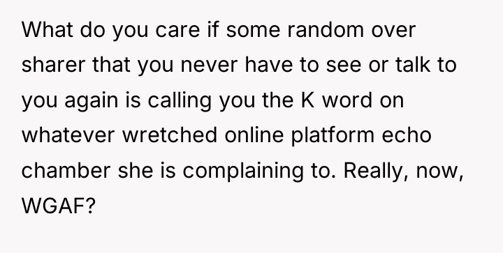 What do you care if some random over sharer that...
