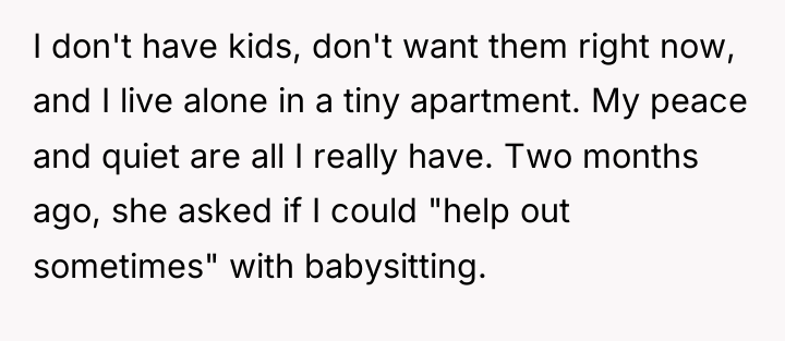 I don't have kids, don't want them right now, and...
