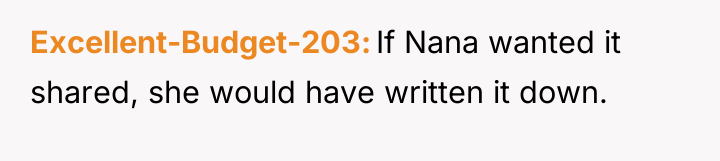 Excellent-Budget-203 If Nana wanted it shared, she would have written...