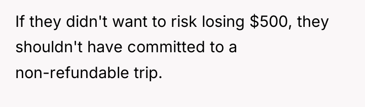 If they didn't want to risk losing $500, they shouldn't...