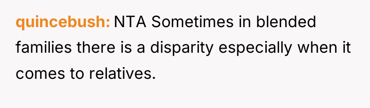 quincebush NTA Sometimes in blended families there is a disparity...