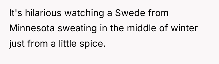 It's hilarious watching a Swede from Minnesota sweating in the...