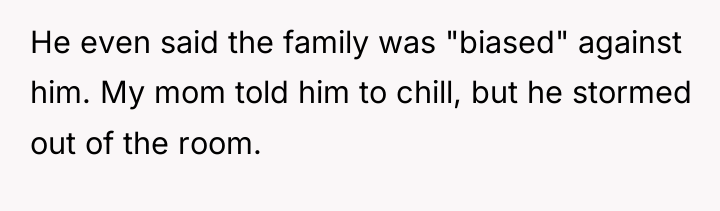He even said the family was "biased" against him. My...