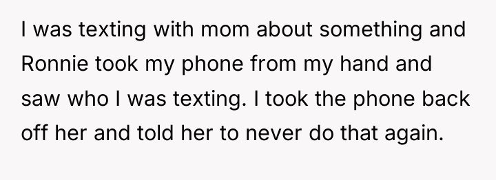 I was texting with mom about something and Ronnie took...
