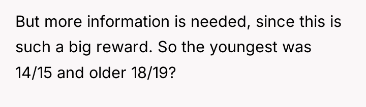 But more information is needed, since this is such a...