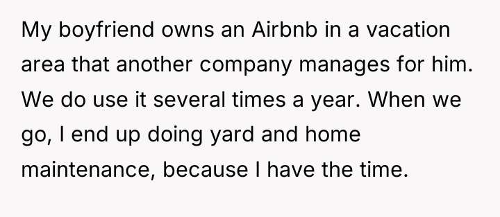 My boyfriend owns an Airbnb in a vacation area that...