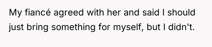 My fiancé agreed with her and said I should just...