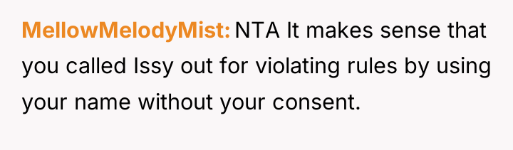 MellowMelodyMist NTA It makes sense that you called Issy out...