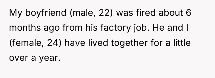 My boyfriend (male, 22) was fired about 6 months ago...