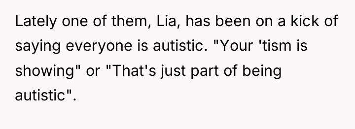 Lately one of them, Lia, has been on a kick...