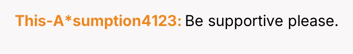 This-A*sumption4123 Be supportive please.