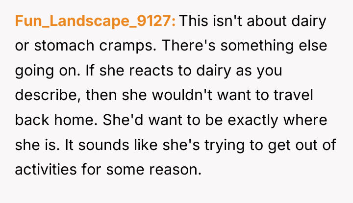 Fun_Landscape_9127 This isn't about dairy or stomach cramps. There's something...
