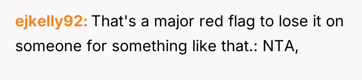 ejkelly92 That's a major red flag to lose it on...