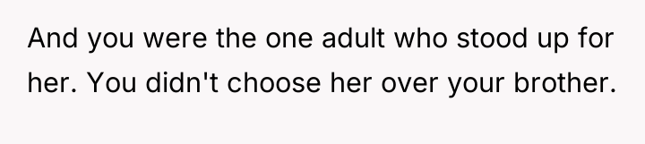 And you were the one adult who stood up for...