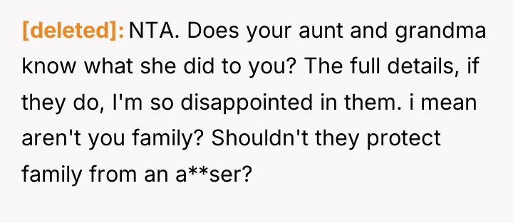 [deleted] NTA. Does your aunt and grandma know what she...