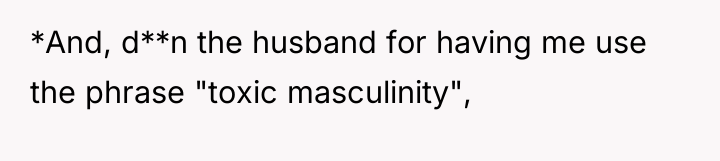 *And, d**n the husband for having me use the phrase...