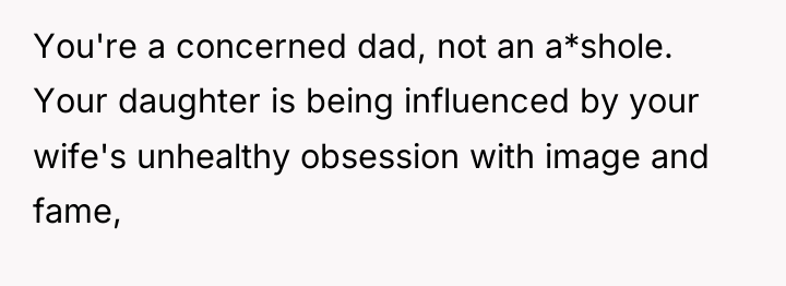 You're a concerned dad, not an a*shole. Your daughter is...