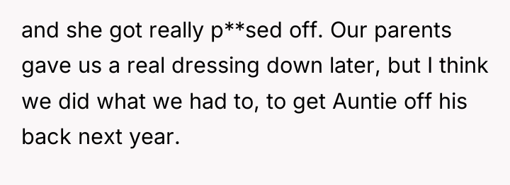 and she got really p**sed off. Our parents gave us...