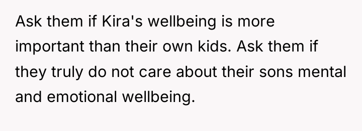 Ask them if Kira's wellbeing is more important than their...