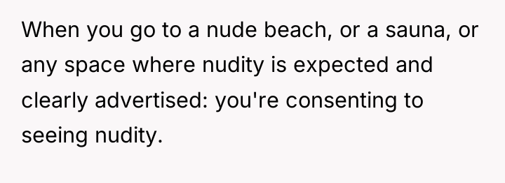 When you go to a nude beach, or a sauna,...