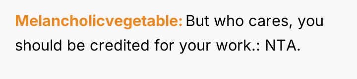 Melancholicvegetable But who cares, you should be credited for your...