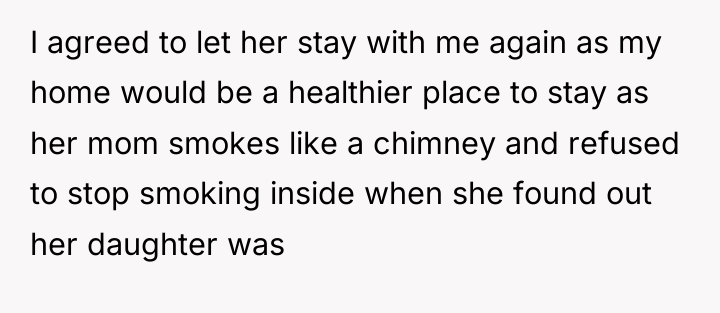 I agreed to let her stay with me again as...