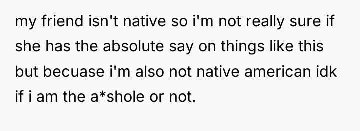 my friend isn't native so i'm not really sure if...