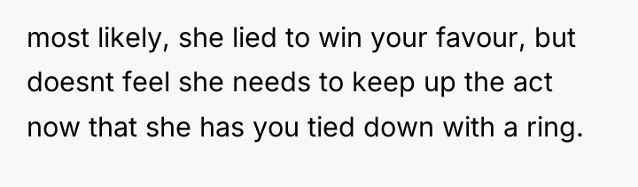 most likely, she lied to win your favour, but doesnt...