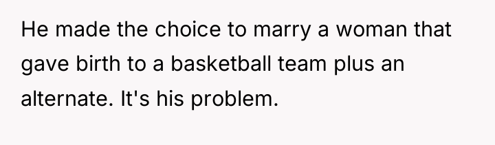 He made the choice to marry a woman that gave...