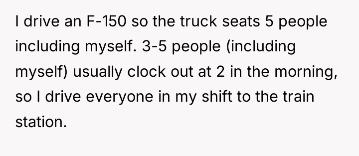 I drive an F-150 so the truck seats 5 people...