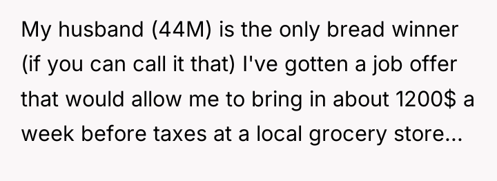 My husband (44M) is the only bread winner (if you...