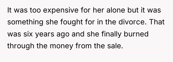 It was too expensive for her alone but it was...