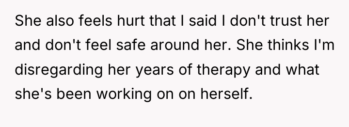 She also feels hurt that I said I don't trust...