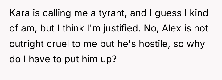 Kara is calling me a tyrant, and I guess I...