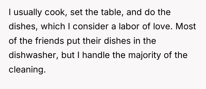 I usually cook, set the table, and do the dishes,...