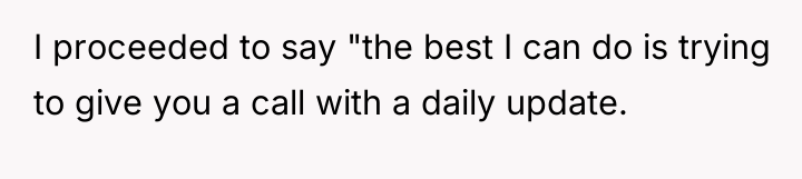 I proceeded to say "the best I can do is...