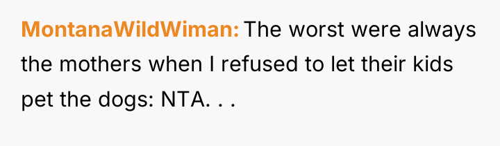 MontanaWildWiman The worst were always the mothers when I refused...