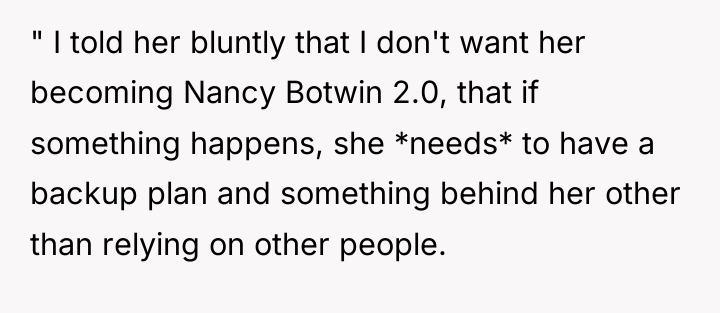 " I told her bluntly that I don't want her...